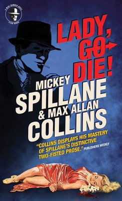 Mike Hammer: Lady, Go Die!: A Mike Hammer Novel 0857689762 Book Cover