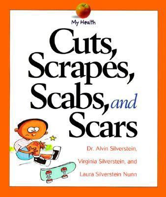 Cuts, Scrapes, Scabs, and Scars 053116411X Book Cover