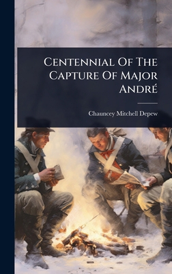 Centennial Of The Capture Of Major AndrÃ(c) 1024896862 Book Cover