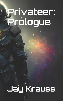 Privateer: Prologue B0BV4JDYQD Book Cover