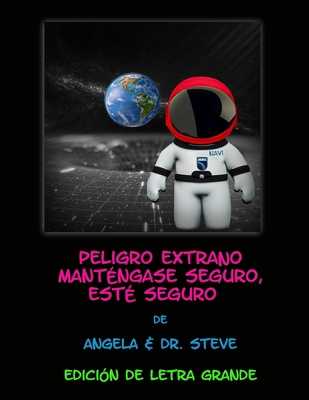 Peligro Extraño Manténgase Seguro, Esté Seguro:... [Spanish] B0CCCSGMZK Book Cover