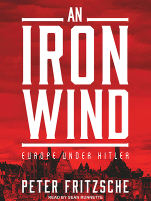 An Iron Wind: Europe Under Hitler 1515962237 Book Cover