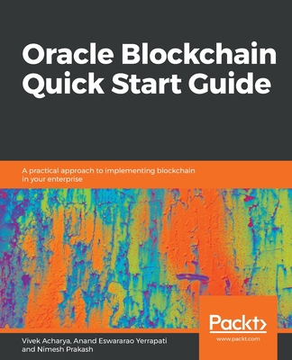Oracle Blockchain Quick Start Guide 1789804167 Book Cover
