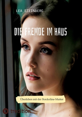Die Fremde im Haus: Überleben mit der Borderlin... [German] 3347900456 Book Cover