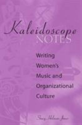 Kaleidoscope Notes: Writing Women's Music and O... 0761989668 Book Cover