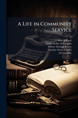 A Life in Community Service: Oral History Trans... 1176837214 Book Cover