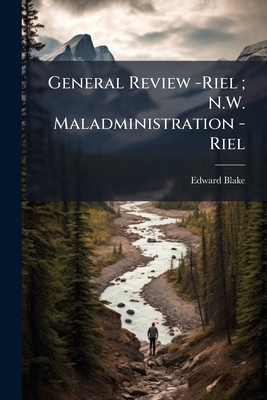 General Review -Riel; N.W. Maladministration -Riel 102425545X Book Cover