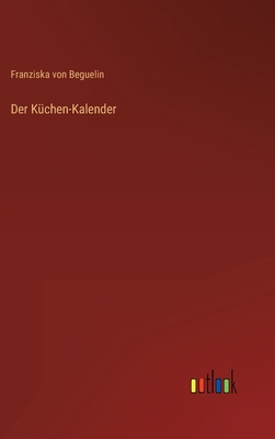 Der Küchen-Kalender [German] 3368441957 Book Cover