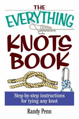 The Everything Knots Book: Step-By-Step Instruc... 1593370326 Book Cover