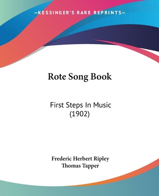 Rote Song Book: First Steps In Music (1902) 143705515X Book Cover