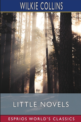 Little Novels (Esprios Classics) B09ZH9C58W Book Cover