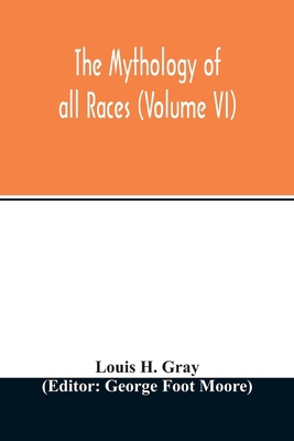 The Mythology of all races (Volume VI) 9354013201 Book Cover