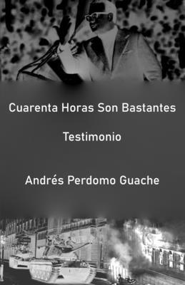 Cuarenta Horas Son Bastantes: Testimonio [Spanish] B09F1G2LNS Book Cover
