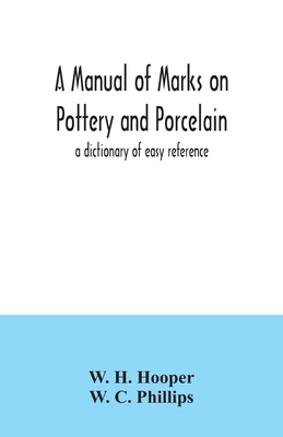 A manual of marks on pottery and porcelain; a d... 9354034144 Book Cover