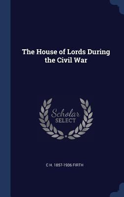 The House of Lords During the Civil War 1340371022 Book Cover