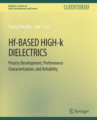 Hf-Based High-K Dielectrics: Process Developmen... 3031014243 Book Cover