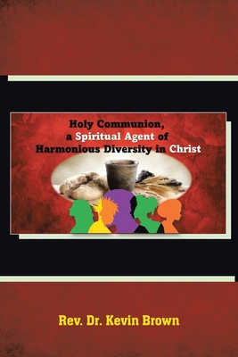 Holy Communion, a Spiritual Agent of Harmonious... B0D6TNFYJD Book Cover