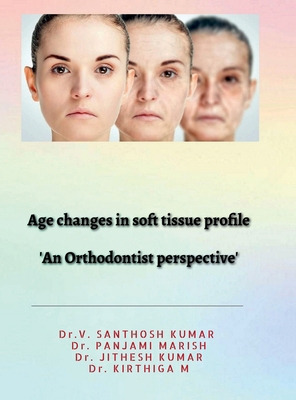 Age changes in soft tissue profile: Soft tissue... B0DB2J2H51 Book Cover