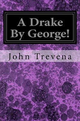 A Drake By George! 1535141182 Book Cover