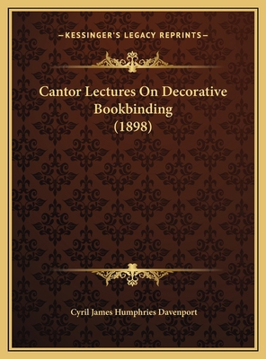 Cantor Lectures On Decorative Bookbinding (1898) 1169576036 Book Cover