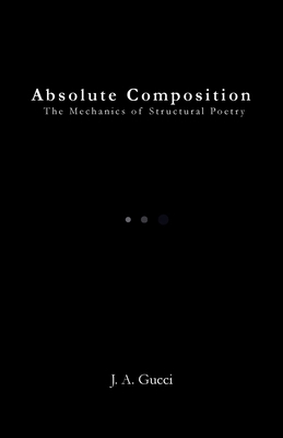 Absolute Composition: The Mechanics of Structur... 1972788671 Book Cover