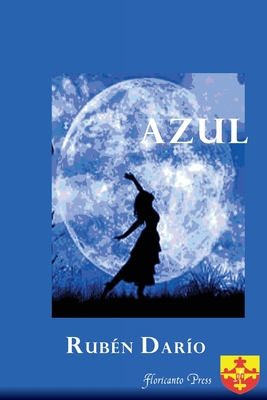 Azul: Cuentos en prosa y El año lírico [Spanish] 1951088298 Book Cover