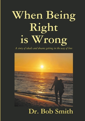 When Being Right is Wrong B0C1J3J7FP Book Cover