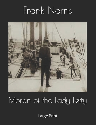 Moran of the Lady Letty: Large Print 169399660X Book Cover