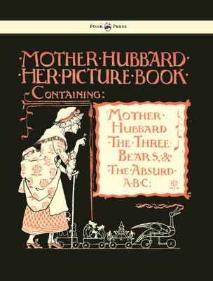 Mother Hubbard Her Picture Book - Containing Mo... 1444699857 Book Cover