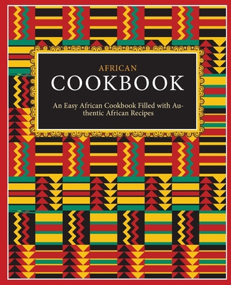 African Cookbook: An Easy African Cookbook Fill... 1985791579 Book Cover