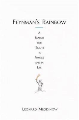 Feynman's Rainbow: A Search for Beauty in Physi... 044653045X Book Cover