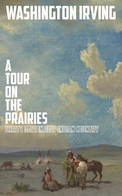 A Tour on the Prairies: An Account of Thirty Da... 1620876280 Book Cover