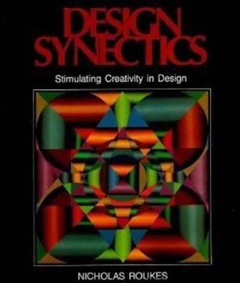 Design Synectics: Stimulating Creativity in Design 0871921987 Book Cover