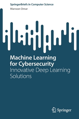 Machine Learning for Cybersecurity: Innovative ... 303115892X Book Cover