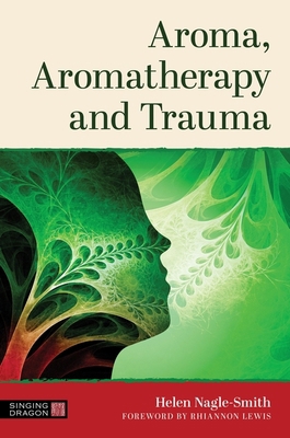 Aroma, Aromatherapy and Trauma 1805012797 Book Cover