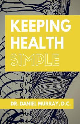 Keeping Health Simple 1537065661 Book Cover
