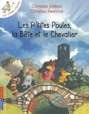 Les P'Tites Poules, la Bete Et le Chevalier [French] 2266149563 Book Cover