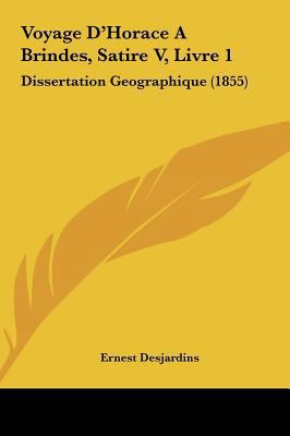 Voyage D'Horace a Brindes, Satire V, Livre 1: D... [French] 1161960058 Book Cover