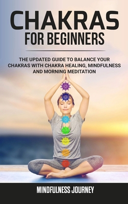 Chakras for Beginners: The Updated Guide to Bal... 1801548102 Book Cover