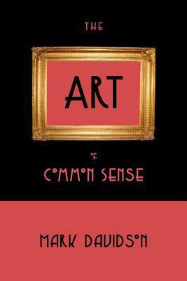 The Art of Common Sense 1508892210 Book Cover