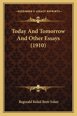 Today And Tomorrow And Other Essays (1910) 1164024280 Book Cover
