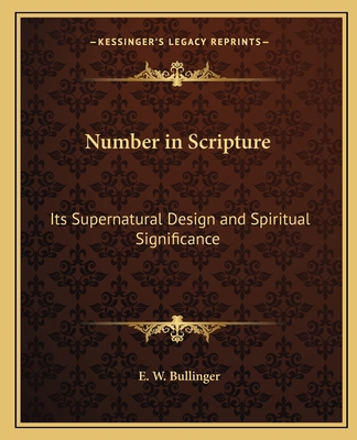 Number in Scripture: Its Supernatural Design an... 1162583673 Book Cover
