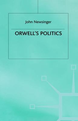 Orwell's Politics 0333682874 Book Cover