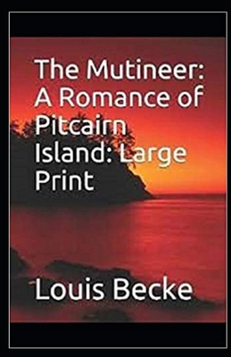 Paperback The Mutineer: A Romance of Pitcairn Island Illustrated Book