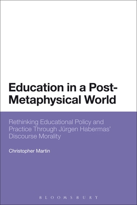 Education in a Post-Metaphysical World: Rethink... 082643360X Book Cover