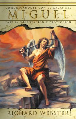 Miguel: Comunic?ndose Con El Arc?ngel Para La O... [Spanish] 0738706469 Book Cover
