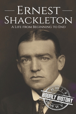 Ernest Shackleton: A Life from Beginning to End B08BR1KBR1 Book Cover