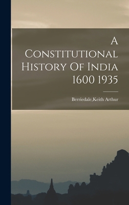 A Constitutional History Of India 1600 1935 1015850154 Book Cover