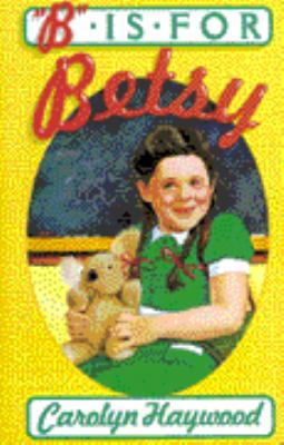 "b" Is for Betsy 0152049754 Book Cover