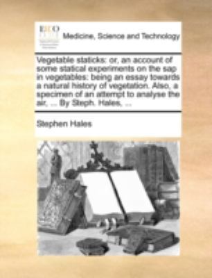 Vegetable staticks: or, an account of some stat... 1140724118 Book Cover